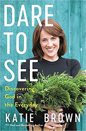 Dare To See - Discovering God in the Everyday